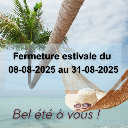 Fermeture estivale du 08 08 2025 au 31 08 2025